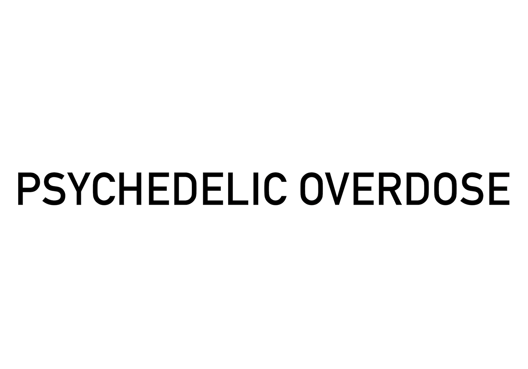 Psychedelic Overdose